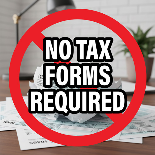 red circle with slash over tax forms that reads "no tax forms required"